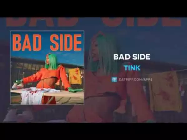 Tink - Bad Side